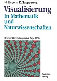 Visualisierung in Mathematik Und Naturwissenschaften: Bremer Computergraphik-Tage 1988 (Paperback)