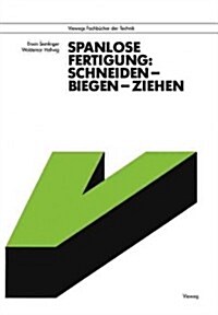 Spanlose Fertigung: Schneiden -- Biegen -- Ziehen (Paperback, 4, 4. Aufl. 1990)