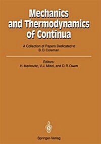 Mechanics and Thermodynamics of Continua: A Collection of Papers Dedicated to B.D. Coleman on His Sixtieth Birthday (Paperback, Softcover Repri)