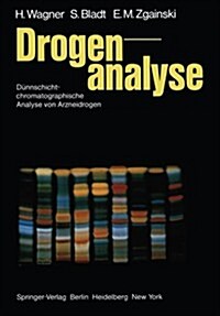 Drogenanalyse: D?nschichtchromatographische Analyse Von Arzneidrogen (Paperback, Softcover Repri)