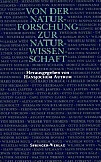 Von Der Naturforschung Zur Naturwissenschaft: Vortr?e, Gehalten Auf Versammlungen Der Gesellschaft Deutscher Naturforscher Und 훣zte (1822-1958) (Paperback, Softcover Repri)