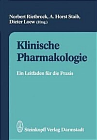 Klinische Pharmakologie: Ein Leitfaden F? Die Praxis (Paperback, Softcover Repri)