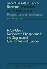 Radioactive Phosphorus in the Diagnosis of Gastrointestinal Cancer (Paperback, Softcover Repri)