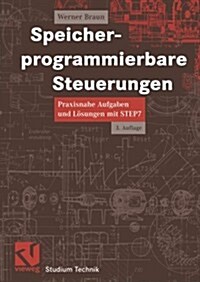 Speicherprogrammierbare Steuerungen: Praxisnahe Aufgaben Und L?ungen Mit Step 7 (Paperback, 3, 3., Verb. Aufl.)