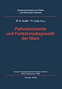 Pathobiochemie Und Funktionsdiagnostik Der Niere: Deutsche Gesellschaft F? Klinische Chemie Merck-Symposium 1989 (Paperback)