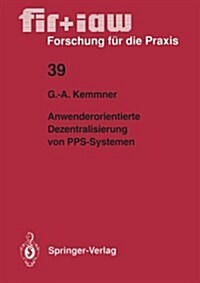 Anwenderorientierte Dezentralisierung Von Pps-systemen (Paperback)