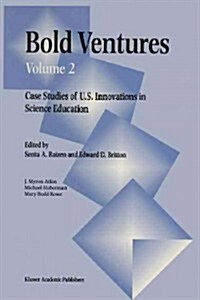 Bold Ventures: Volume 2 Case Studies of U.S. Innovations in Science Education (Paperback, 1997)