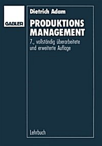 Produktions-Management (Paperback, 7, 7. Aufl. 1993)