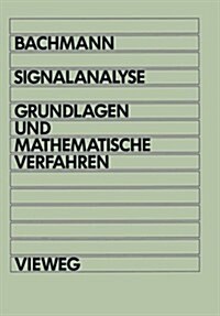 Signalanalyse: Grundlagen Und Mathematische Verfahren (Paperback, 1992)