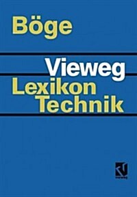 Vieweg Lexikon Technik: Maschinenbau - Elektrotechnik - Datentechnik Nachschlagewerk F? Berufliche Aus-, Fort- Und Weiterbildung (Paperback, Softcover Repri)