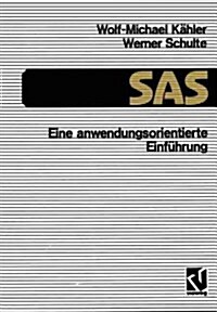 SAS -- Eine Anwendungs-Orientierte Einf?rung: Eine Anwendungsorientierte Einf?rung (Paperback, 3, 3. Aufl. 1992)