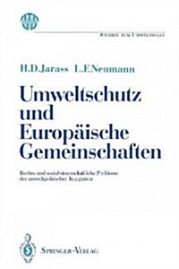 Umweltschutz Und Europ?sche Gemeinschaften: Rechts- Und Sozialwissenschaftliche Probleme Der Umweltpolitischen Integration (Paperback)