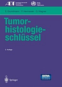 Tumor-Histologieschl?sel: Empfehlungen Zur Aktuellen Klassifikation Und Kodierung Der Neoplasien Auf Der Grundlage Der ICD-O (Paperback, 2, 2., Vollig Uber)