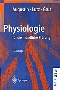 Physiologie F? Die M?dliche Pr?ung: Fragen Und Antworten (Paperback, 3, 3. Aufl.)