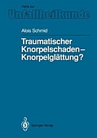 Traumatischer Knorpelschaden -- Knorpelgl?tung? (Paperback)