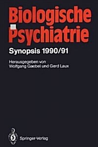 Biologische Psychiatrie: Synopsis 1990/91 (Paperback)