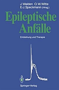 Epileptische Anf?le: Entstehung Und Therapie (Paperback)