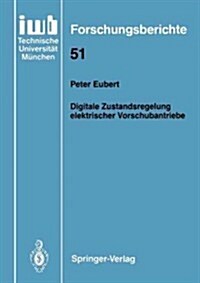 Digitale Zustandsregelung Elektrischer Vorschubantriebe (Paperback)