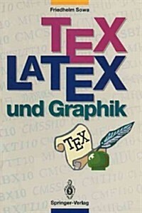 Tex/Latex Und Graphik: Ein ?erblick ?er Die Verfahren (Paperback)