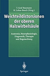Weichteildistorsionen Der Oberen Halswirbels?le: Anatomie, Neurophysiologie, Diagnostik, Therapie Und Begutachtung (Paperback)