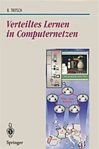 Verteiltes Lernen in Computernetzen: Eine Tele-Media-Trainingsarchitektur (Paperback)
