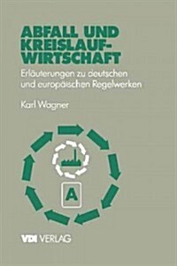 Abfall Und Kreislaufwirtschaft: Erl?terungen Zu Deutschen Und Europ?schen (Eu) Regelwerken (Paperback)