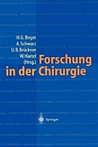 Forschung in Der Chirurgie: Konzepte, Organisation, Schwerpunkte: Eine Bestandsaufnahme -- Universit?e Einrichtungen (Paperback)