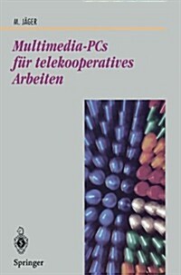 Multimedia-PCs F? Telekooperatives Arbeiten: Architektur Und Technologie (Paperback)