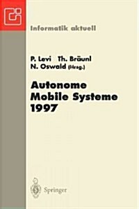 Autonome Mobile Systeme 1997: 13. Fachgespr?h, Stuttgart, 6.-7. Oktober 1997 (Paperback)
