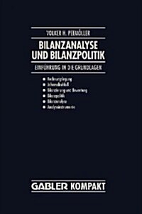 Bilanzanalyse Und Bilanzpolitik: Einf?rung in Die Grundlagen: Rechnungslegung, Jahresabschlu? Bilanzierung Und Bewertung, Bilanzpolitik, Bilanzanaly (Paperback, 1993)