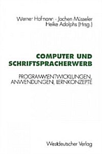 Computer Und Schriftspracherwerb: Programmentwicklungen, Anwendungen, Lernkonzepte (Paperback, 1993)