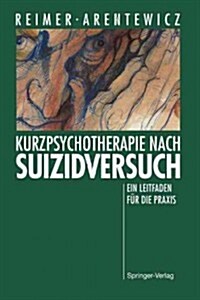 Kurzpsychotherapie Nach Suizidversuch: Ein Leitfaden F? Die Praxis (Paperback)