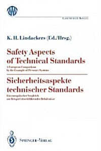 Safety Aspects of Technical Standards / Sicherheitsaspekte Technischer Standards: A European Comparison by the Example of Pressure Systems / Ein Europ (Paperback)