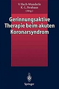 Gerinnungsaktive Therapie Beim Akuten Koronarsyndrom (Paperback)