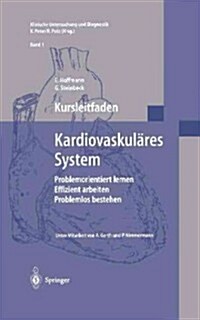 Kursleitfaden, Kardiovaskul?es System: Problemorientiert Lernen, Effizient Arbeiten, Problemlos Bestehen (Paperback, Softcover Repri)