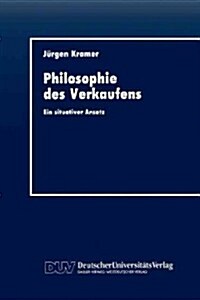 Philosophie Des Verkaufens: Ein Situativer Ansatz (Paperback, 1993)