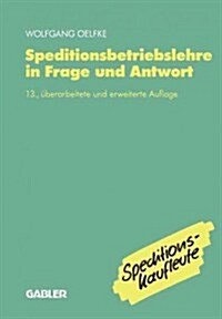 Speditionsbetriebslehre in Frage Und Antwort (Paperback, 13, 13. Aufl. 1993)