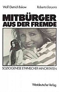 Mitb?ger Aus Der Fremde: Soziogenese Ethnischer Minorit?en (Paperback, 2, 2. Aufl. 1988)