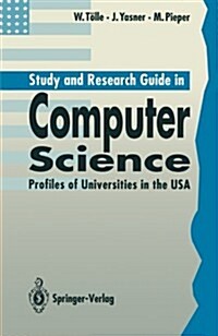 Study and Research Guide in Computer Science: Profiles of Universities in the USA (Paperback, Softcover Repri)