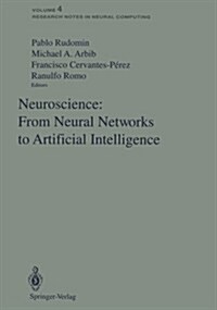 Neuroscience: From Neural Networks to Artificial Intelligence: Proceedings of A U.S.-Mexico Seminar Held in the City of Xalapa in the State of Veracru (Paperback)