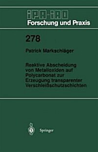 Reaktive Abscheidung Von Metalloxiden Auf Polycarbonat Zur Erzeugung Transparenter Verschlei?chutzschichten (Paperback)