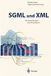 SGML Und XML: Anwendungen Und Perspektiven (Paperback)