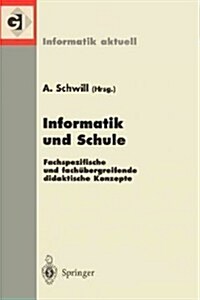 Informatik Und Schule: Fachspezifische Und Fach?ergreifende Didaktische Konzepte. 8. Gi-Fachtagung Informatik Und Schule Infos99, Potsdam, 2 (Paperback)
