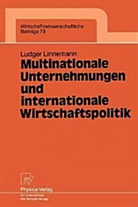 Multinationale Unternehmungen Und Internationale Wirtschaftspolitik (Paperback)