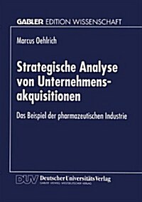 Strategische Analyse Von Unternehmensakquisitionen: Das Beispiel Der Pharmazeutischen Industrie (Paperback, 1999)