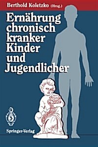 Ern?rung Chronisch Kranker Kinder Und Jugendlicher (Paperback)