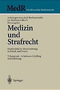 Medizin Und Strafrecht: Strafrechtliche Verantwortung in Klinik Und Praxis (Paperback)