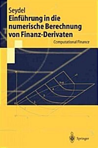 Einfuhrung in Die Numerische Berechnung Von Finanz-Derivaten: Computational Finance (Paperback)