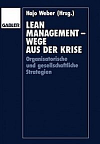 Lean Management -- Wege Aus Der Krise: Organisatorische Und Gesellschaftliche Strategien (Paperback, 1994)