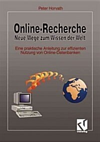 Online-Recherche Neue Wege Zum Wissen Der Welt: Eine Praktische Anleitung Zur Effizienten Nutzung Von Online-Datenbanken (Paperback, Softcover Repri)